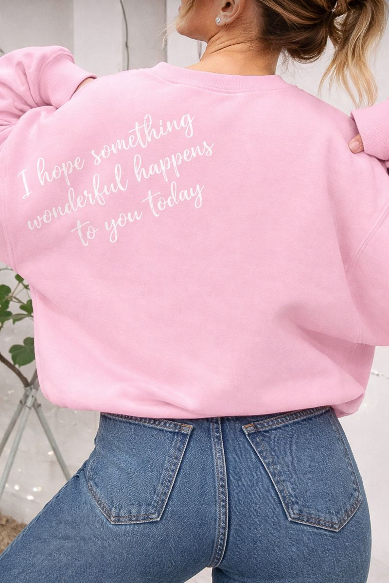 I Hope Something Wonderful Happens to You Today – Inspirational Crewneck