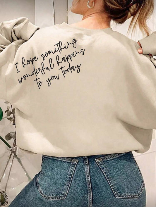 I Hope Something Wonderful Happens to You Today – Inspirational Crewneck